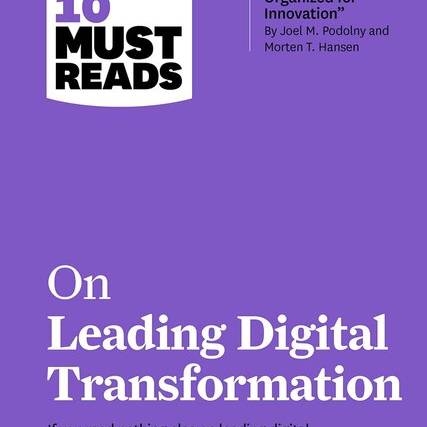 hbr's 10 must reads on leading digital transformation