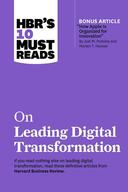 hbr's 10 must reads on leading digital transformation