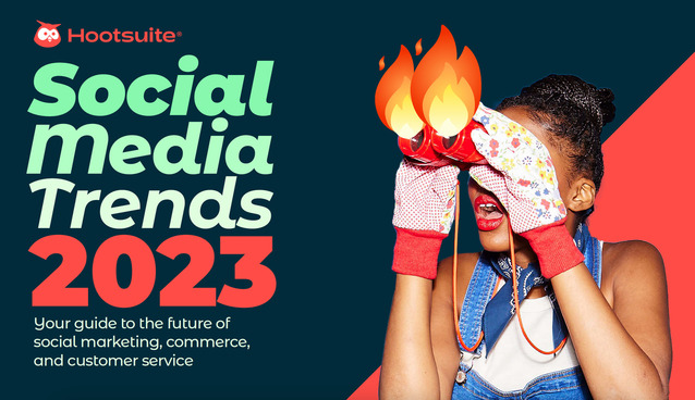 hootsuite-social-media-trends-2023